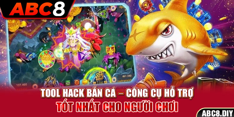 Tool Hack Bắn Cá – Công Cụ Hỗ Trợ Tốt Nhất Cho Người Chơi